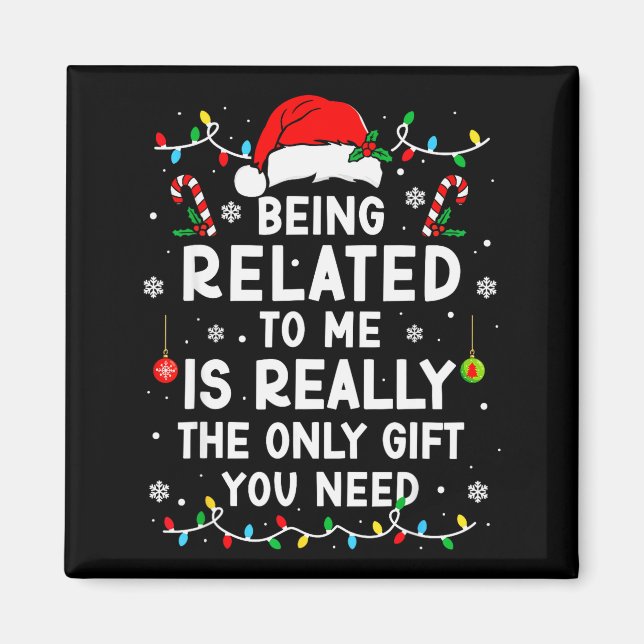 Being Related To Me Funny Christmas Family Xmas Pa Magnet (Front)
