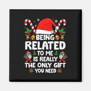 Being Related To Me Funny Christmas Family Xmas Pa Magnet