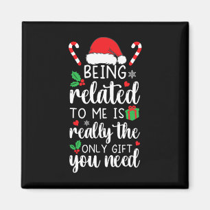 Being Related To Me Funny Christmas Family Xmas Pa Magnet
