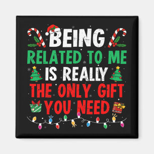 Being Related To Me Funny Christmas Family Xmas Pa Magnet
