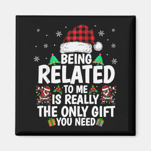 Being Related To Me Funny Christmas Family Xmas Pa Magnet