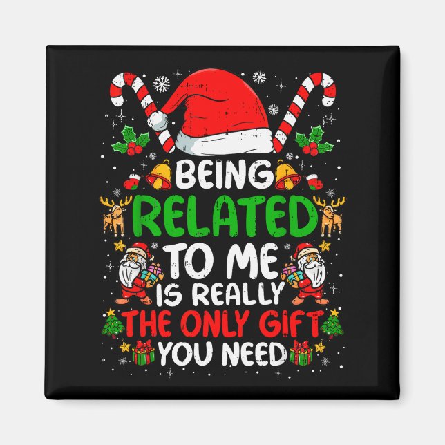 Being Related To Me Funny Christmas Family Xmas Pa Magnet (Front)