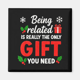 Being Related To Me Funny Christmas Family Xmas Pa Magnet