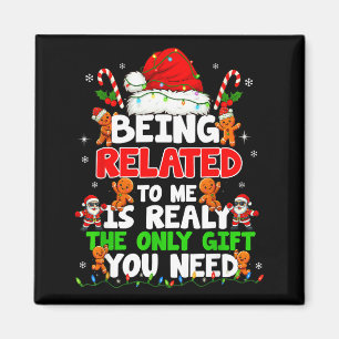 Being Related To Me Funny Christmas Family Xmas Pa Magnet