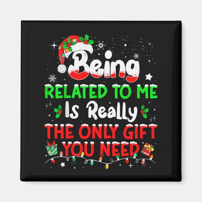 Being Related To Me Funny Christmas Family Xmas Pa Magnet (Front)
