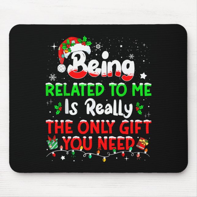 Being Related To Me Funny Christmas Family Xmas Pa Mouse Mat (Front)