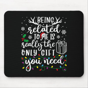Being Related To Me Funny Christmas Family Xmas Pa Mouse Mat