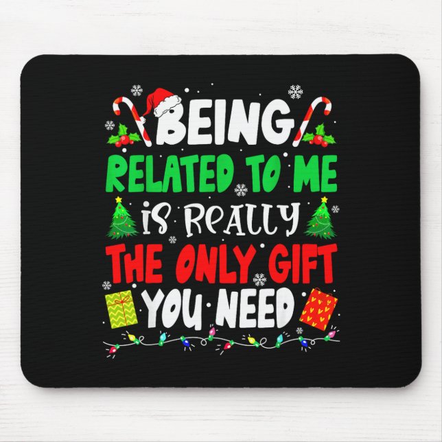 Being Related To Me Funny Christmas Family Xmas Pa Mouse Mat (Front)