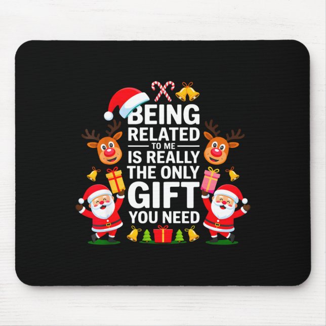 Being Related To Me Funny Christmas Family Xmas Pa Mouse Mat (Front)