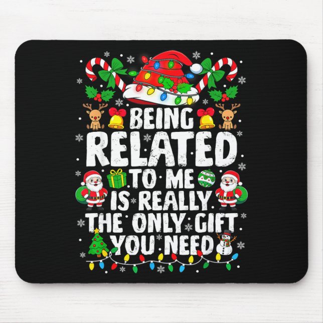 Being Related To Me Funny Christmas Family Xmas Pa Mouse Mat (Front)