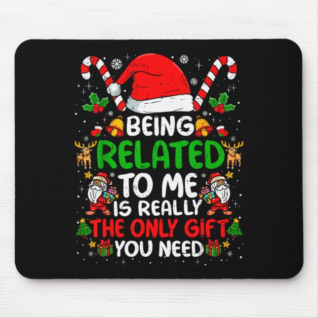 Being Related To Me Funny Christmas Family Xmas Pa Mouse Mat (Front)