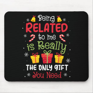 Being Related To Me Funny Christmas Family Xmas Pa Mouse Mat