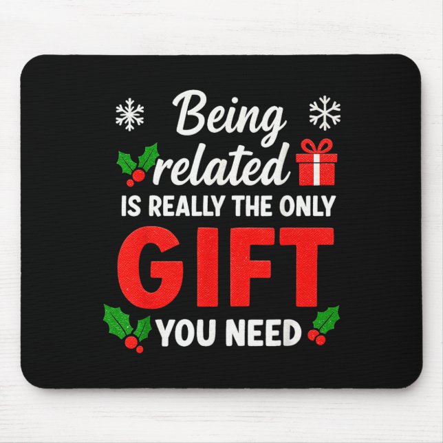 Being Related To Me Funny Christmas Family Xmas Pa Mouse Mat (Front)