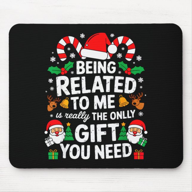 Being Related To Me Funny Christmas Family Xmas Pa Mouse Mat (Front)
