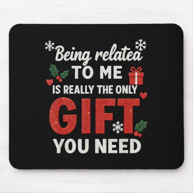 Being Related To Me Funny Christmas Family Xmas Pa Mouse Mat (Front)