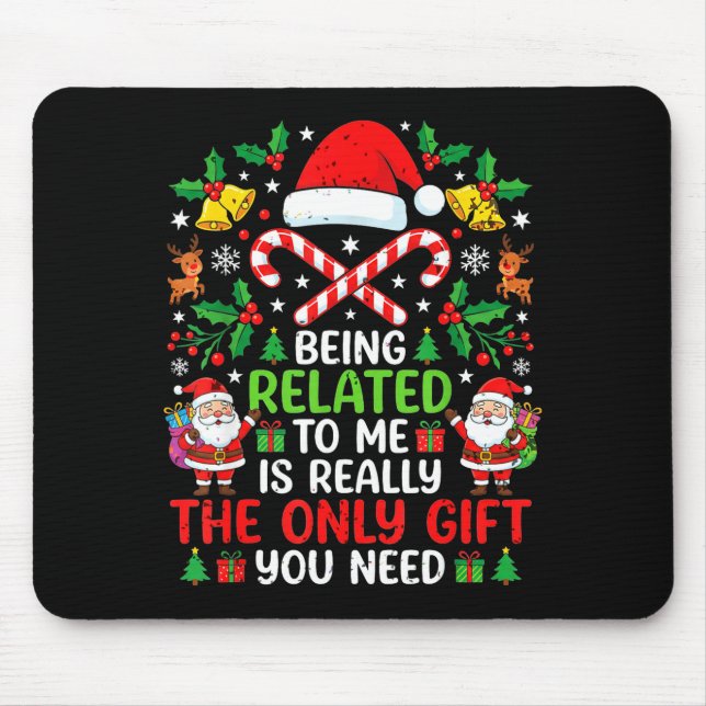Being Related To Me Funny Christmas Family Xmas Pa Mouse Mat (Front)