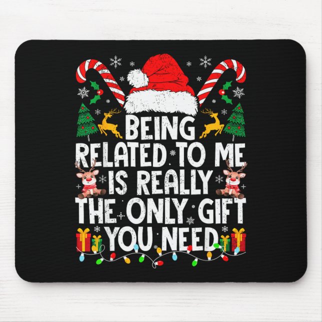 Being Related To Me Funny Christmas Family Xmas Pa Mouse Mat (Front)