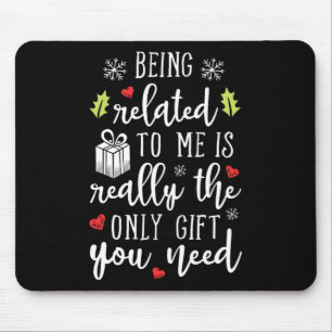 Being Related To Me Funny Christmas Family Xmas Pa Mouse Mat