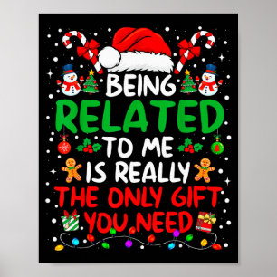 Being Related To Me Funny Christmas Family Xmas Pa Poster