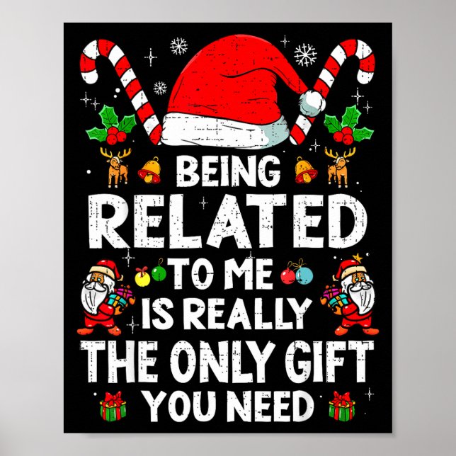 Being Related To Me Funny Christmas Family Xmas Pa Poster (Front)