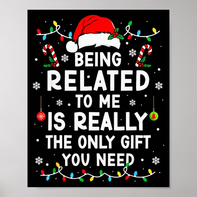 Being Related To Me Funny Christmas Family Xmas Pa Poster (Front)