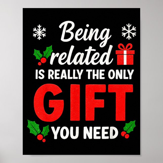 Being Related To Me Funny Christmas Family Xmas Pa Poster (Front)