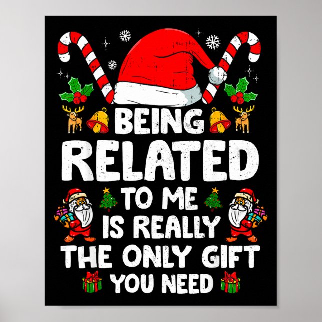 Being Related To Me Funny Christmas Family Xmas Pa Poster (Front)