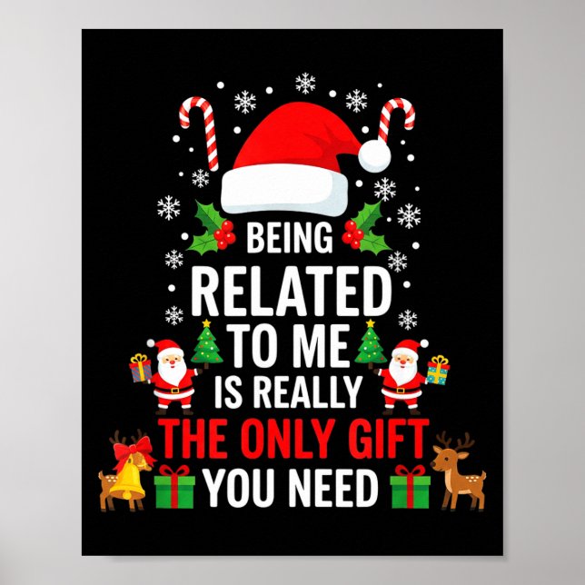 Being Related To Me Funny Christmas Family Xmas Pa Poster (Front)