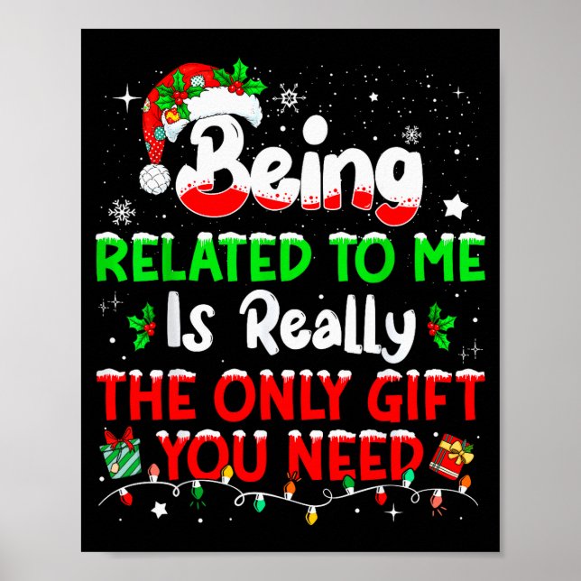 Being Related To Me Funny Christmas Family Xmas Pa Poster (Front)