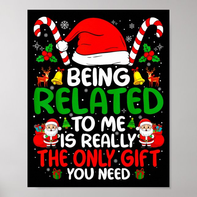 Being Related To Me Funny Christmas Family Xmas Pa Poster (Front)