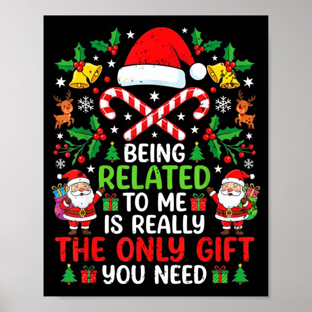 Being Related To Me Funny Christmas Family Xmas Pa Poster (Front)
