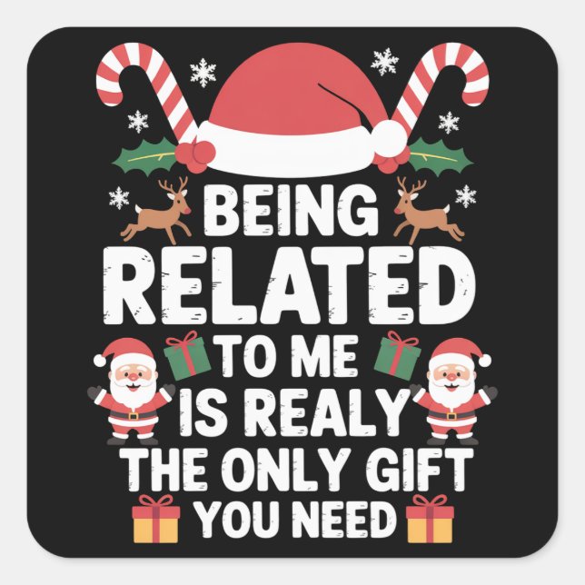 Being Related To Me Funny Christmas Family Xmas  Square Sticker (Front)