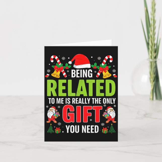 Being Related To Me Funny Christmas Men Women Kids Card (Front)