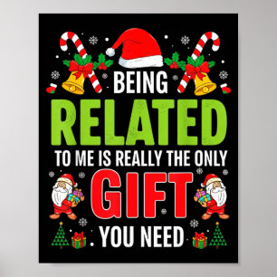 Being Related To Me Funny Christmas Men Women Kids Poster
