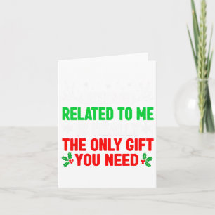 Being Related To Me Funny Christmas S Women Men Fa Card