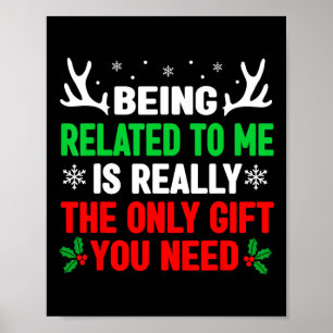 Being Related To Me Funny Christmas S Women Men Fa Poster