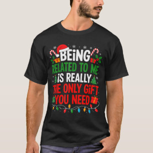 Being Related To Me Funny Christmas Shirts Women M