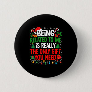 Being Related To Me Funny Christmas Shirts Women M 6 Cm Round Badge