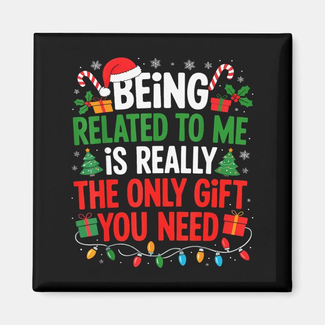 Being Related To Me Funny Christmas Shirts Women M Magnet (Front)