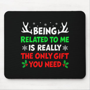 Being Related To Me Funny Christmas Shirts Women M Mouse Mat
