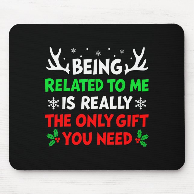 Being Related To Me Funny Christmas Shirts Women M Mouse Mat (Front)