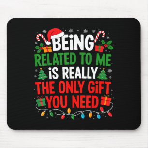 Being Related To Me Funny Christmas Shirts Women M Mouse Mat