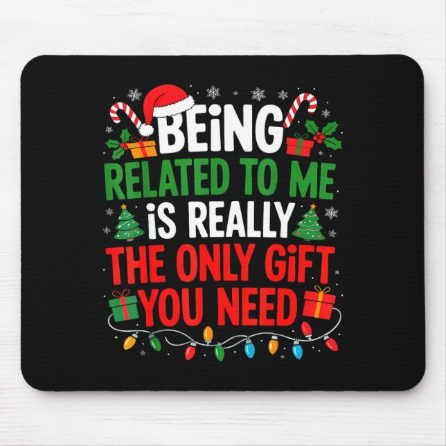 Being Related To Me Funny Christmas Shirts Women M Mouse Mat (Front)