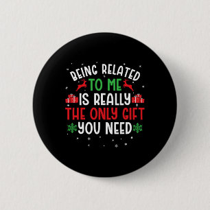 Being Related To Me Funny Christmas Tee Family Cou 6 Cm Round Badge