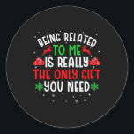 Being Related To Me Funny Christmas Tee Family Cou Classic Round Sticker<br><div class="desc">Being Related To Me Funny Christmas Tee Family Couples Kids</div>