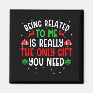 Being Related To Me Funny Christmas Tee Family Cou Magnet