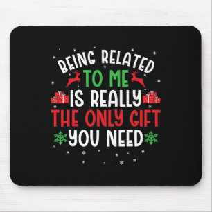 Being Related To Me Funny Christmas Tee Family Cou Mouse Mat