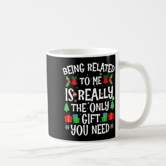 Being Related To Me Funny Family Humor Joke Xmas P Coffee Mug (Right)