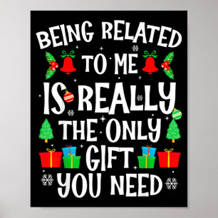 Being Related To Me Funny Family Humor Joke Xmas P Poster