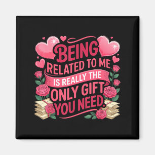 Being Related To Me Funny Holiday Family Quote Magnet